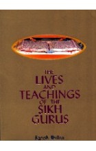 The Lives And Teachings of the Sikh Gurus