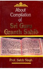 About The Compilation of Guru Granth Sahib