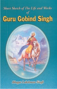 Short Sketch of The Life and Works of Guru Gobind Singh