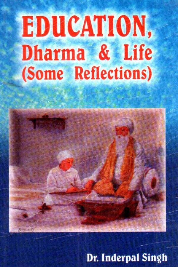 Education, Dharma & Life (Some Reflections)