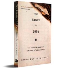 Kaurs Of 1984: The Untold, Unheard Stories of Sikh Women
